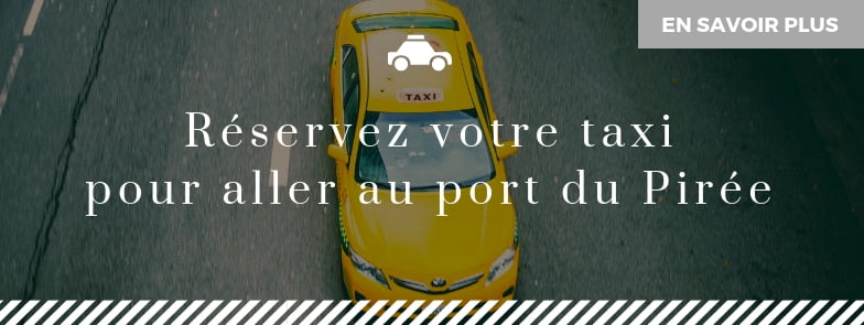 Réserver un taxi pour aller au port du Pirée à Athènes