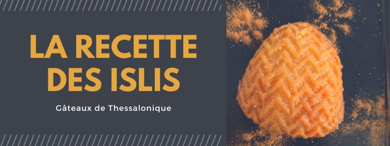 Recette de gateaux grecs : les islis de Thessalonique