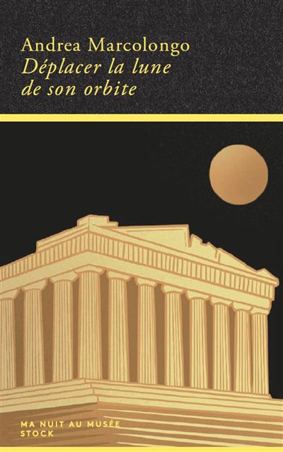 D&eacute;placer la lune e son orbite d'Andr&eacute;a Marcolongo