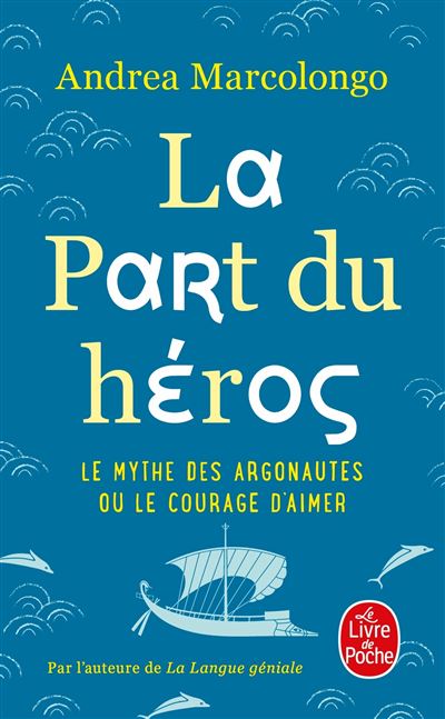 La part du h&eacute;ros d'Andr&eacute;a Marcolongo